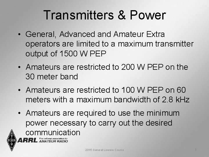 Transmitters & Power • General, Advanced and Amateur Extra operators are limited to a