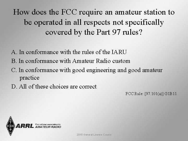 How does the FCC require an amateur station to be operated in all respects