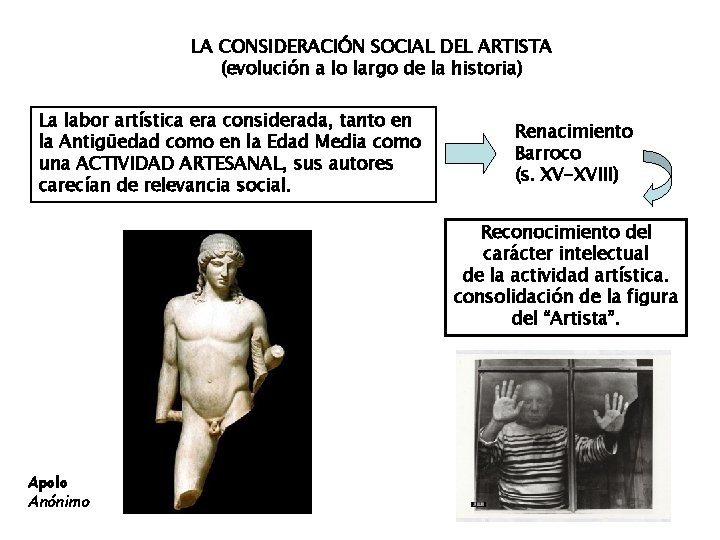 LA CONSIDERACIÓN SOCIAL DEL ARTISTA (evolución a lo largo de la historia) La labor