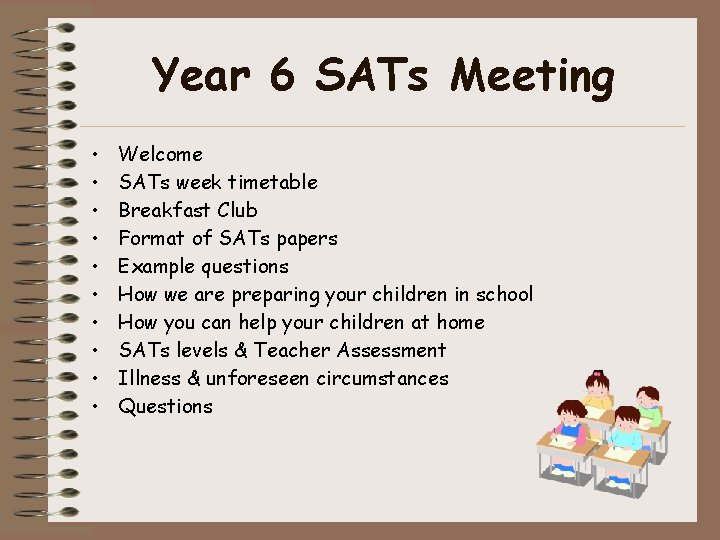 Year 6 SATs Meeting • • • Welcome SATs week timetable Breakfast Club Format