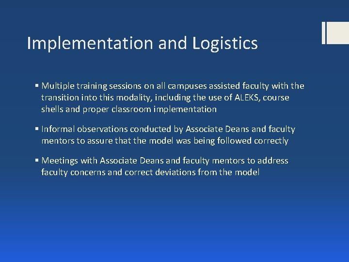 Implementation and Logistics § Multiple training sessions on all campuses assisted faculty with the