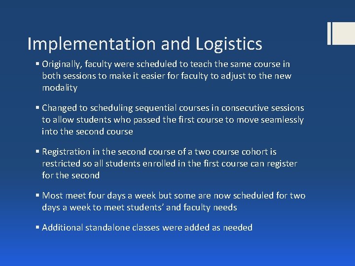 Implementation and Logistics § Originally, faculty were scheduled to teach the same course in