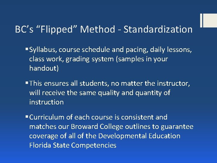 BC’s “Flipped” Method - Standardization § Syllabus, course schedule and pacing, daily lessons, class