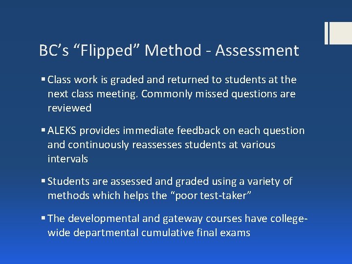 BC’s “Flipped” Method - Assessment § Class work is graded and returned to students