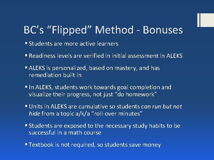 BC’s “Flipped” Method - Bonuses § Students are more active learners § Readiness levels