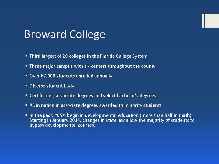 Broward College § Third largest of 28 colleges in the Florida College System §