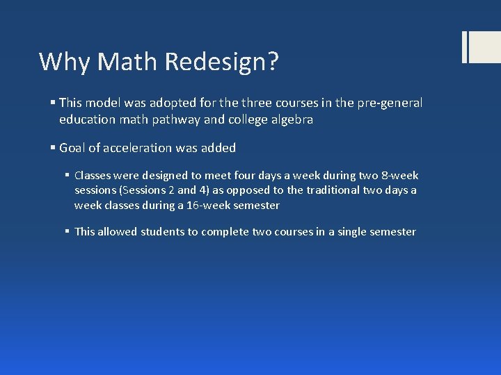 Why Math Redesign? § This model was adopted for the three courses in the