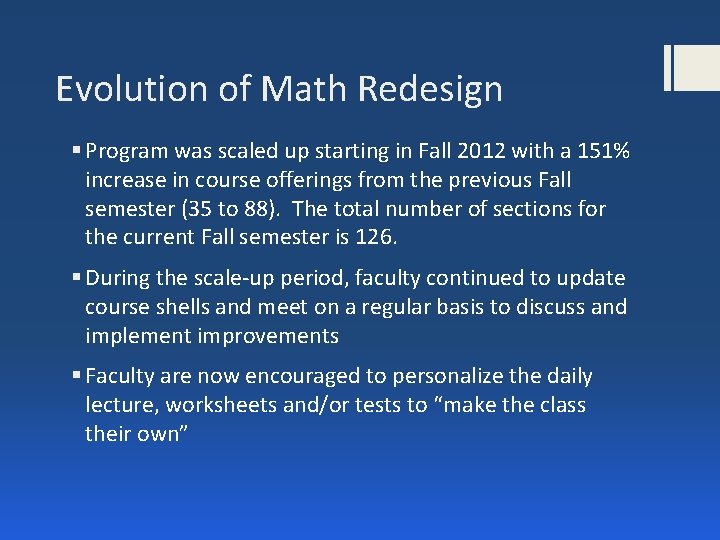 Evolution of Math Redesign § Program was scaled up starting in Fall 2012 with