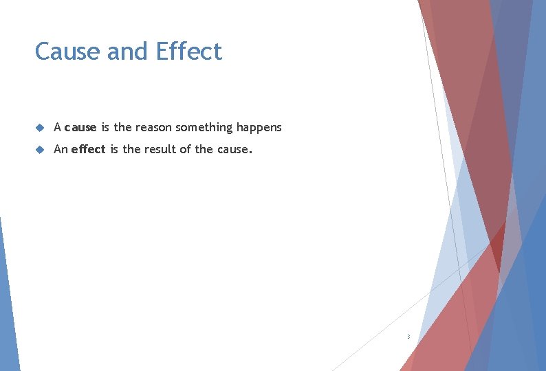 Cause and Effect A cause is the reason something happens An effect is the Cause and Effect A cause is the reason something happens An effect is the