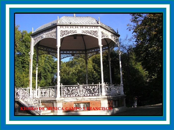 KIOSKO DE MUSICA-CAMPO S. FRANCISCO 