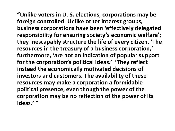 “Unlike voters in U. S. elections, corporations may be foreign controlled. Unlike other interest