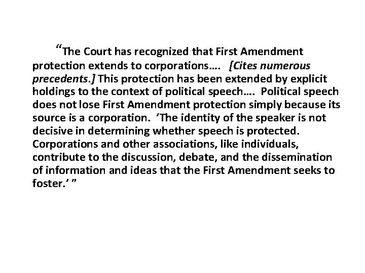 “The Court has recognized that First Amendment protection extends to corporations…. [Cites numerous precedents.