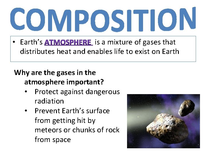 • Earth’s is a mixture of gases that distributes heat and enables life • Earth’s is a mixture of gases that distributes heat and enables life