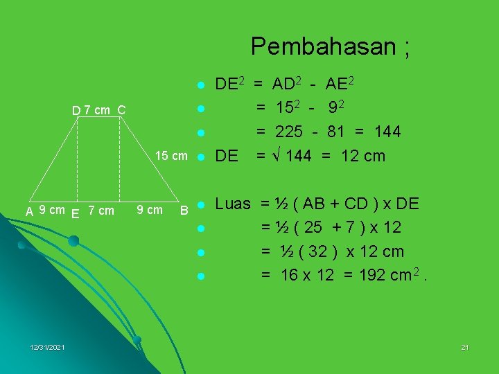 Pembahasan ; l l D 7 cm C l 15 cm l A 9