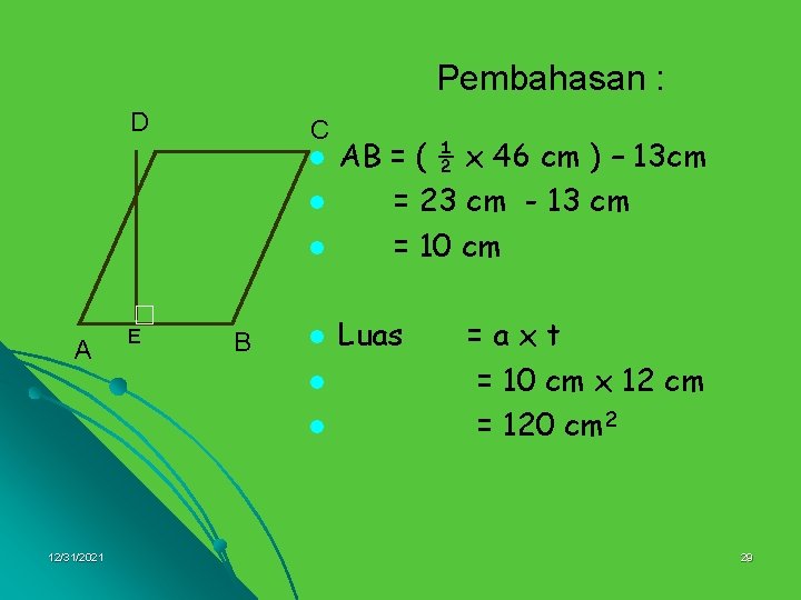 Pembahasan : D C l AB = ( ½ x 46 cm ) –