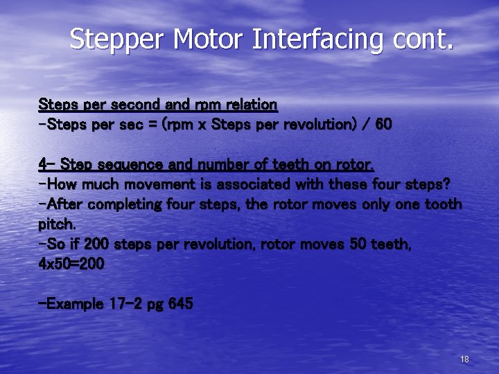 Stepper Motor Interfacing cont. Steps per second and rpm relation -Steps per sec =