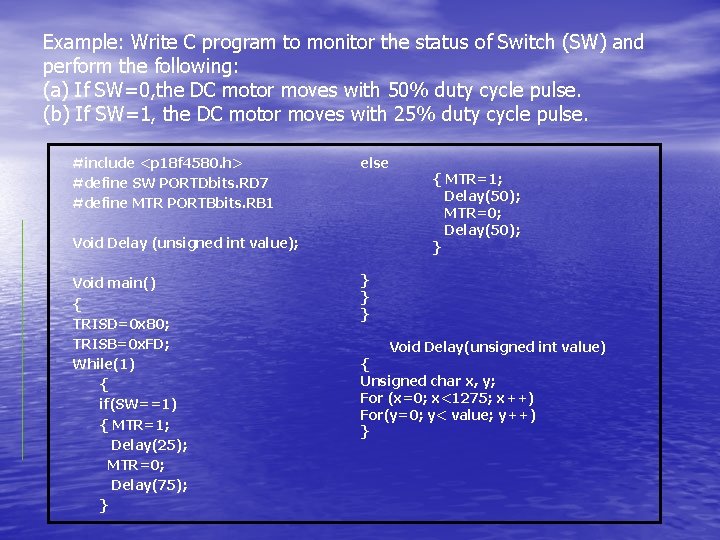 Example: Write C program to monitor the status of Switch (SW) and perform the