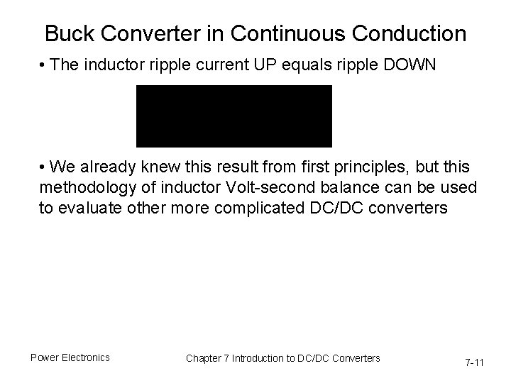 Buck Converter in Continuous Conduction • The inductor ripple current UP equals ripple DOWN