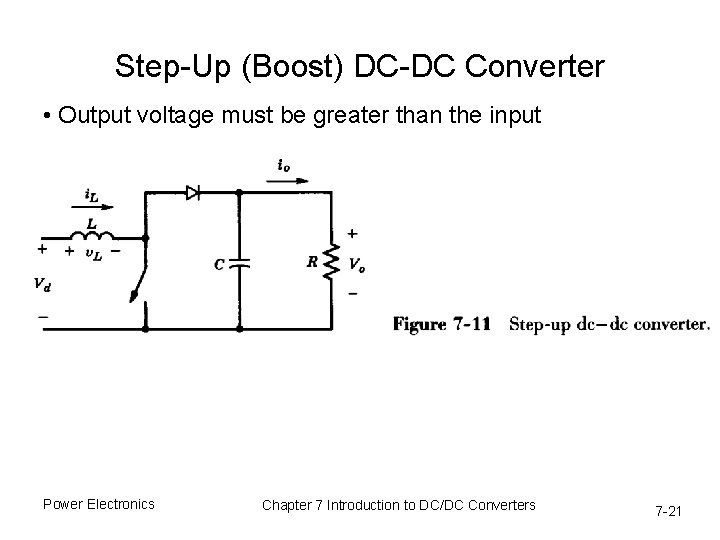 Step-Up (Boost) DC-DC Converter • Output voltage must be greater than the input Power