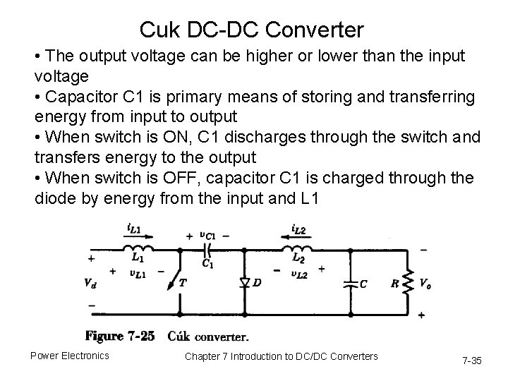 Cuk DC-DC Converter • The output voltage can be higher or lower than the