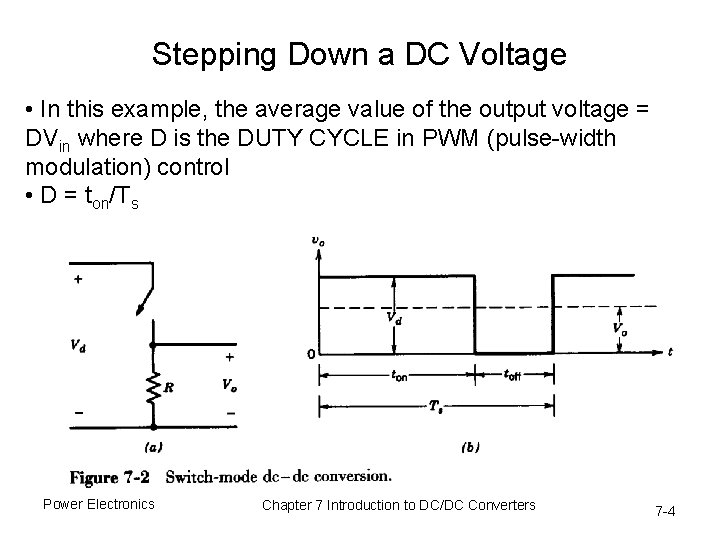 Stepping Down a DC Voltage • In this example, the average value of the