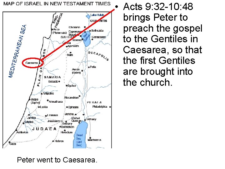  • Acts 9: 32 -10: 48 brings Peter to preach the gospel to