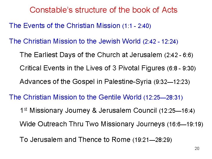 Constable’s structure of the book of Acts The Events of the Christian Mission (1: