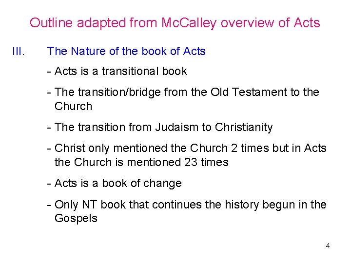 Outline adapted from Mc. Calley overview of Acts III. The Nature of the book