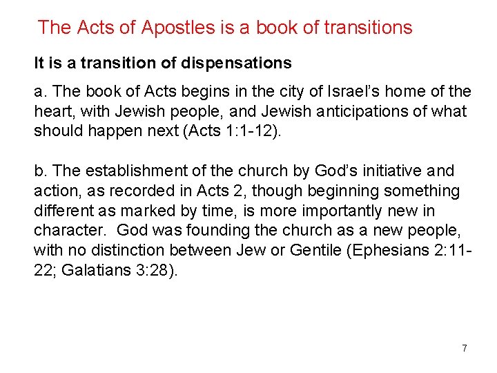 The Acts of Apostles is a book of transitions It is a transition of