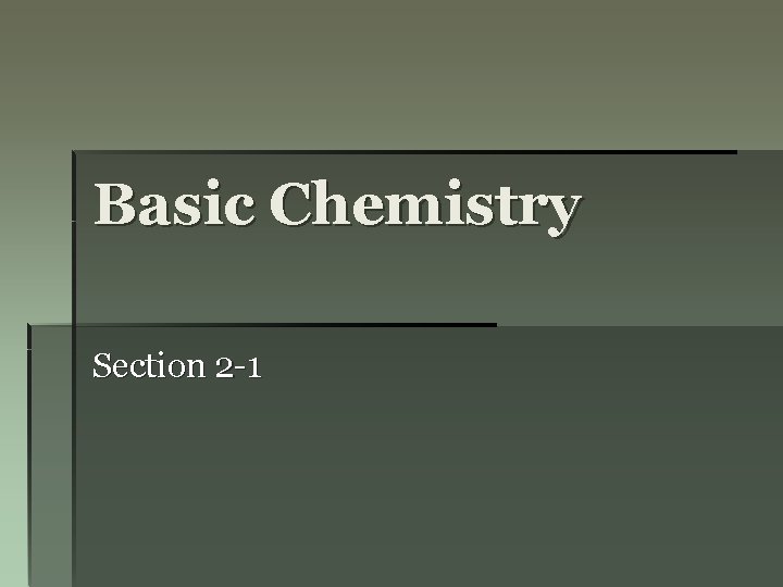 Basic Chemistry Section 2 -1 
