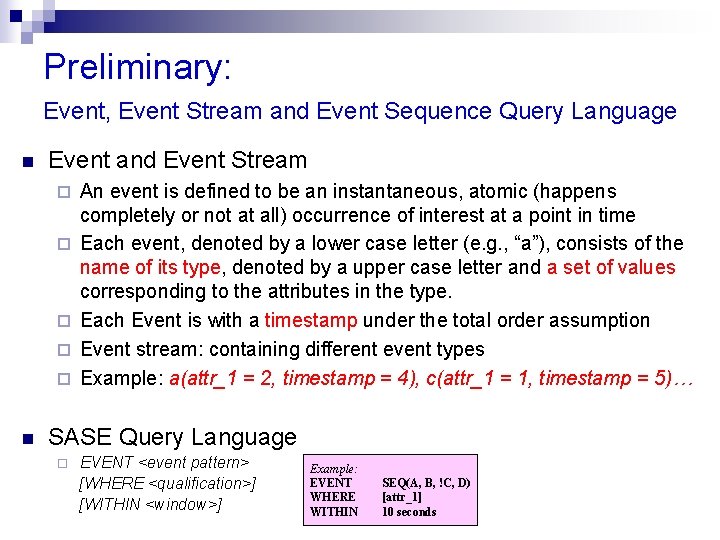 Preliminary: Event, Event Stream and Event Sequence Query Language n Event and Event Stream