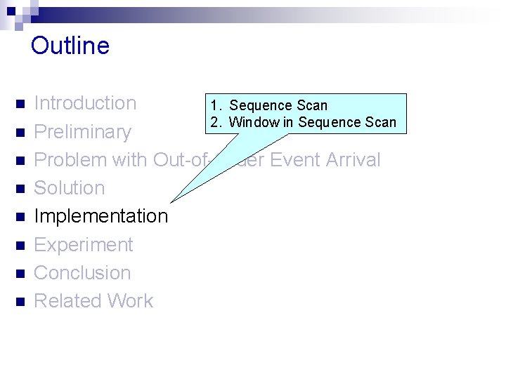 Outline n n n n Introduction 1. Sequence Scan 2. Window in Sequence Scan