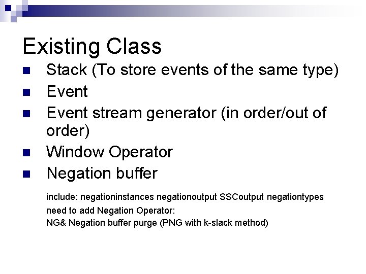 Existing Class n n n Stack (To store events of the same type) Event
