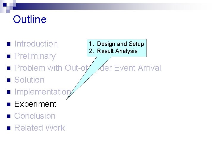 Outline n n n n 1. Design and Setup Introduction 2. Result Analysis Preliminary