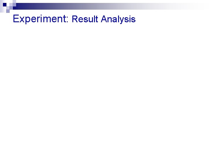 Experiment: Result Analysis 