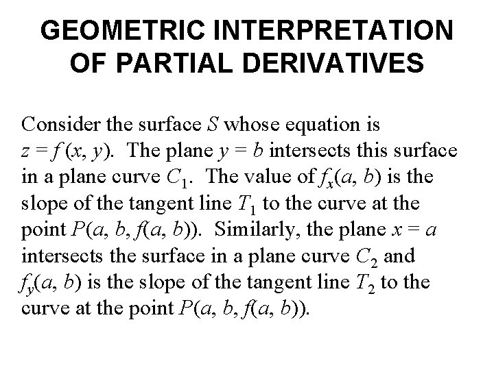 GEOMETRIC INTERPRETATION OF PARTIAL DERIVATIVES Consider the surface S whose equation is z =