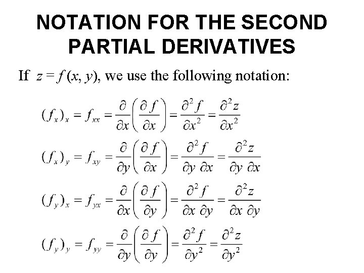 NOTATION FOR THE SECOND PARTIAL DERIVATIVES If z = f (x, y), we use