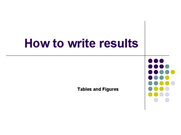 How to write results Tables and Figures 