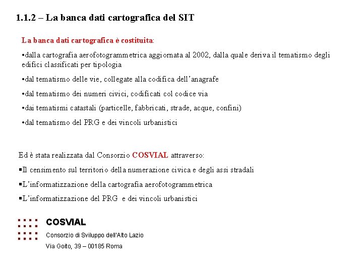 1. 1. 2 – La banca dati cartografica del SIT La banca dati cartografica