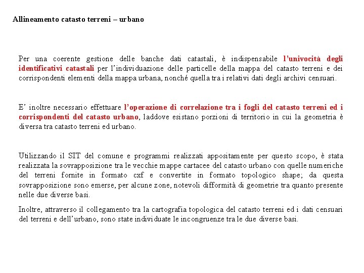 Allineamento catasto terreni – urbano Per una coerente gestione delle banche dati catastali, è