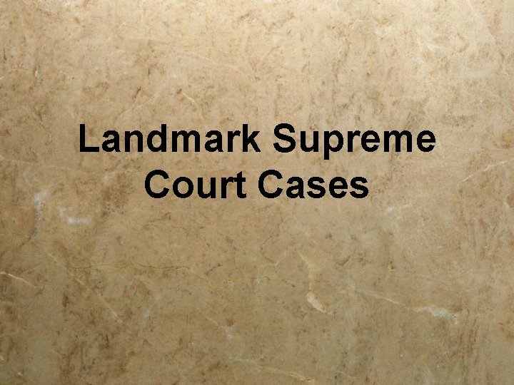 Landmark Supreme Court Cases 