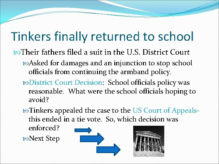 Tinkers finally returned to school Their fathers filed a suit in the U. S.