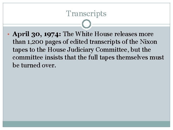 Transcripts • April 30, 1974: The White House releases more than 1, 200 pages