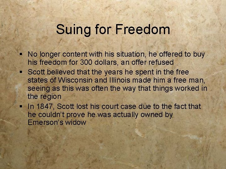 Suing for Freedom § No longer content with his situation, he offered to buy