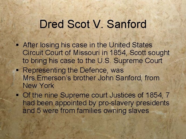 Dred Scot V. Sanford § After losing his case in the United States Circuit