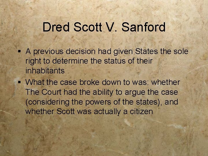 Dred Scott V. Sanford § A previous decision had given States the sole right