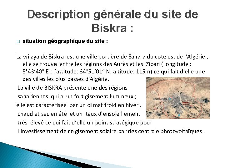 Description générale du site de Biskra : � situation géographique du site : La