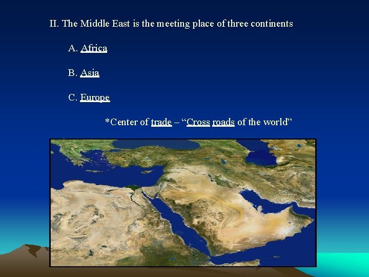 II. The Middle East is the meeting place of three continents A. Africa B.