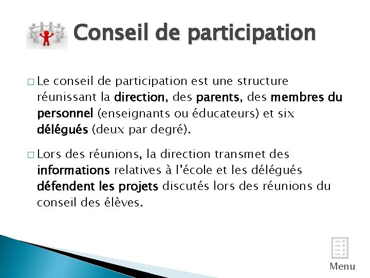 Conseil de participation � Le conseil de participation est une structure réunissant la direction,