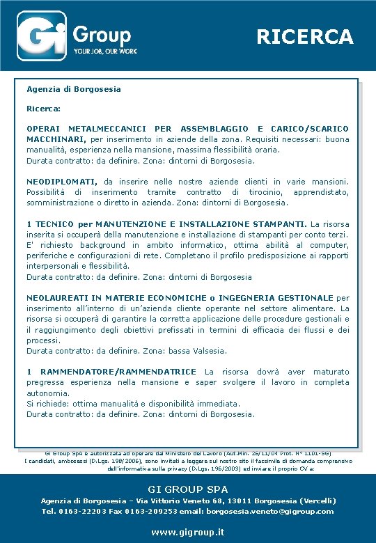 RICERCA Agenzia di Borgosesia Ricerca: OPERAI METALMECCANICI PER ASSEMBLAGGIO E CARICO/SCARICO MACCHINARI, per inserimento